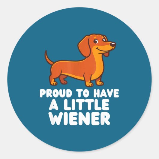 Proud To Have A Little Wiener Dog Funny Dachshund  ラウンドシール (正面)