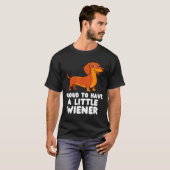 Proud To Have A Little Wiener Dog Funny Dachshund  Tシャツ (正面フル)