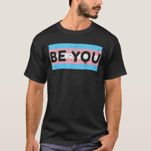 Proud Transgender Be You LGBTQサポートTシャツ Tシャツ