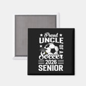 Proud Uncle Of A Soccer Senior 2026 Graduation  マグネット (正面/裏面)
