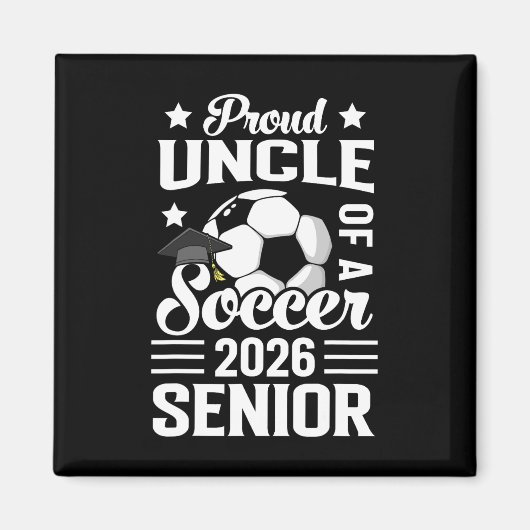 Proud Uncle Of A Soccer Senior 2026 Graduation  マグネット (正面)