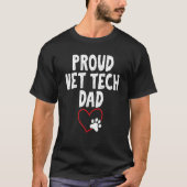 Proud Vet Tech Dad   Message for Vet Dads Tシャツ (正面)