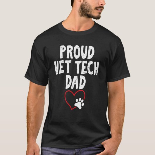 Proud Vet Tech Dad   Message for Vet Dads Tシャツ (正面)