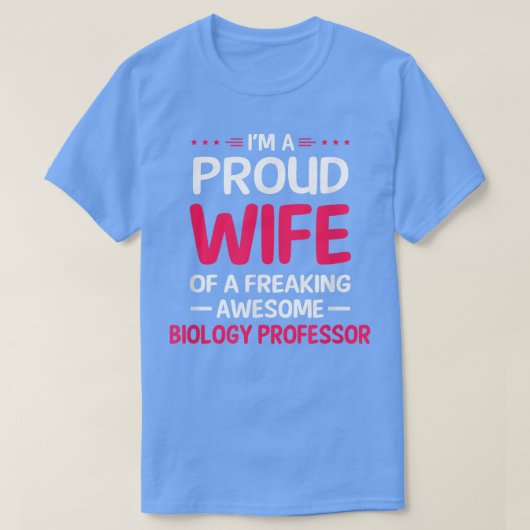 Proud Wife Of Freaking Awesome BIOLOGY PROFESSOR T Tシャツ (デザイン正面)