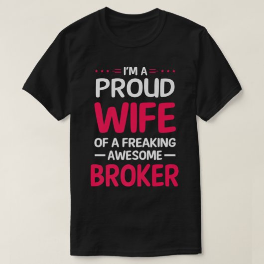 Proud Wife Of Freaking Awesome BROKER  Tシャツ (デザイン正面)