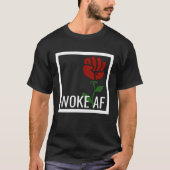 Proud Woke AF Aware Leftist Values Socialist Rose  Tシャツ (正面)