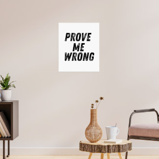 Prove Me Wrong Poster | Motivational Minimalist  ポスター