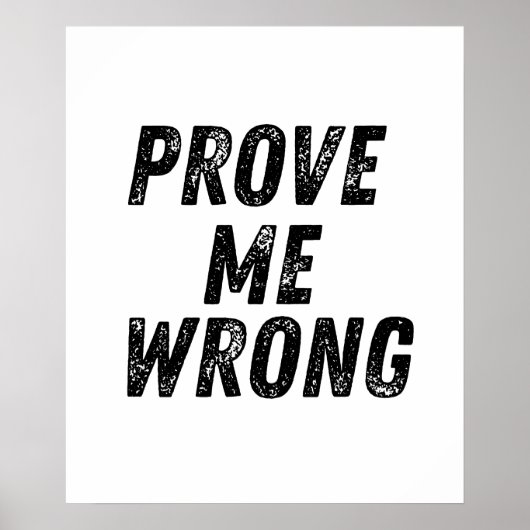 Prove Me Wrong Poster | Motivational Minimalist  ポスター (正面)