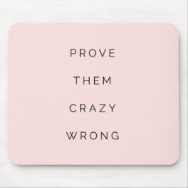 Prove Them Reght やる気を起こさせる引用文赤面Pink マウスパッド
