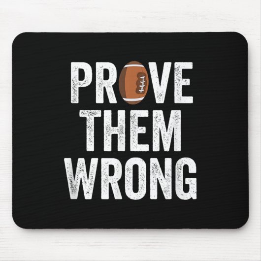 Prove Them Wrong Football Motivational Sitive Mind マウスパッド (正面)