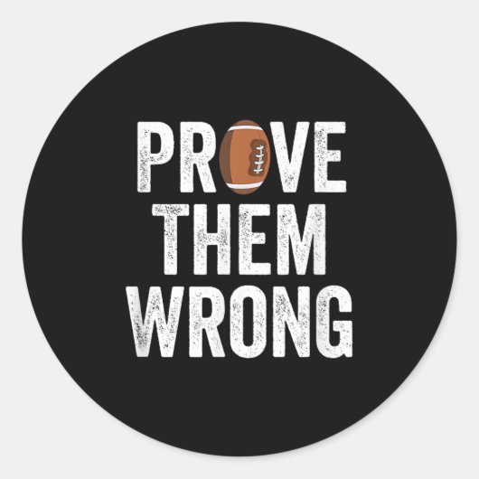 Prove Them Wrong Football Motivational Sitive Mind ラウンドシール (正面)