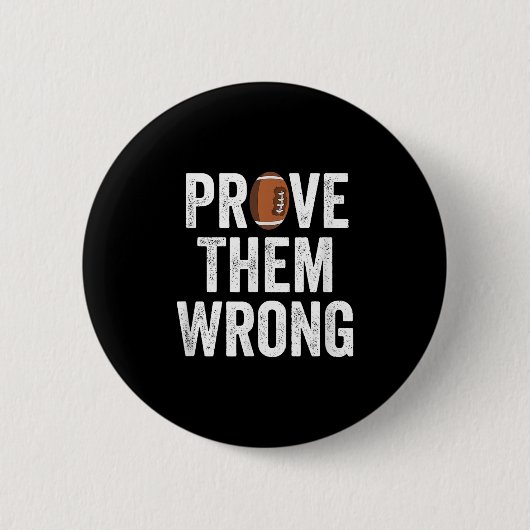 Prove Them Wrong Football Motivational Sitive Mind 缶バッジ (正面)