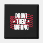 Prove Them Wrong Insrational Saying Motivational W マグネット (正面)