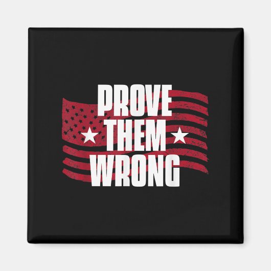 Prove Them Wrong Insrational Saying Motivational W マグネット (正面)