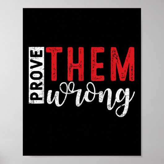 Prove Them Wrong Motivational Emwerment Message  ポスター (正面)