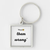 "Prove them wrong "Motivational keychain キーホルダー (正面)