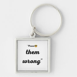 "Prove them wrong "Motivational keychain キーホルダー