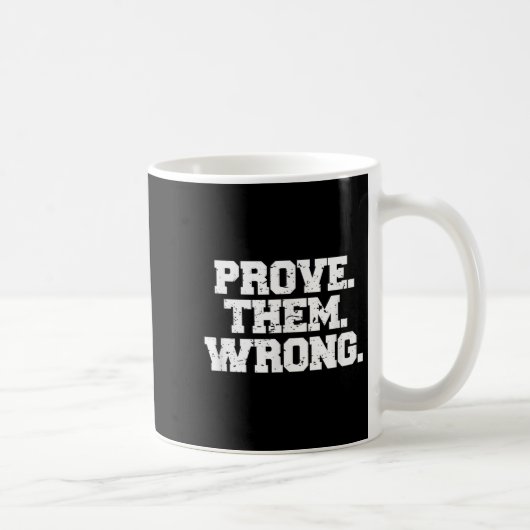 Prove Them Wrong Srt Gym Motivation Distressed Log コーヒーマグカップ (右)