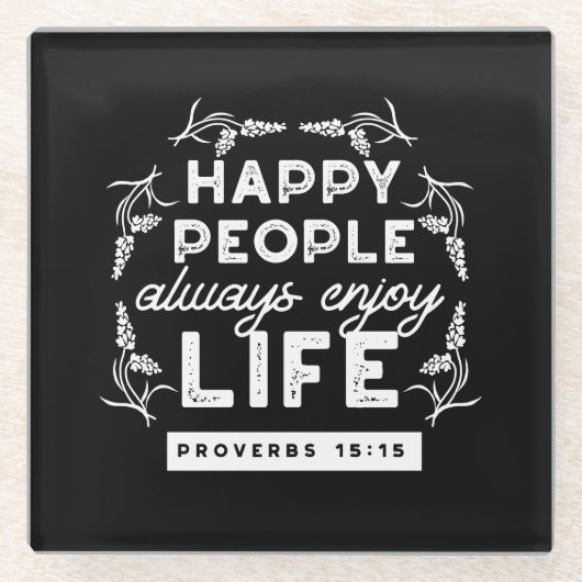 Proverbs 15:15のキリスト教の励ましの引用句 ガラスコースター (正面)