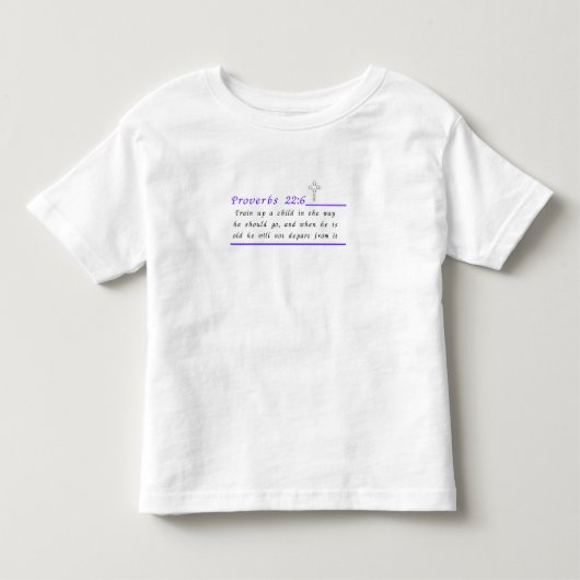 Proverbs 22:6 クリスチャン トドラーTシャツ (正面)
