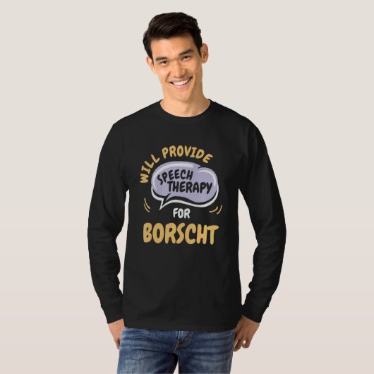 Provide Speech Therapy for Borscht   Speech Pathol Tシャツ (正面フル)