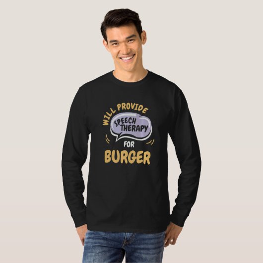 Provide Speech Therapy for Burger Speech Patholog Tシャツ (正面フル)