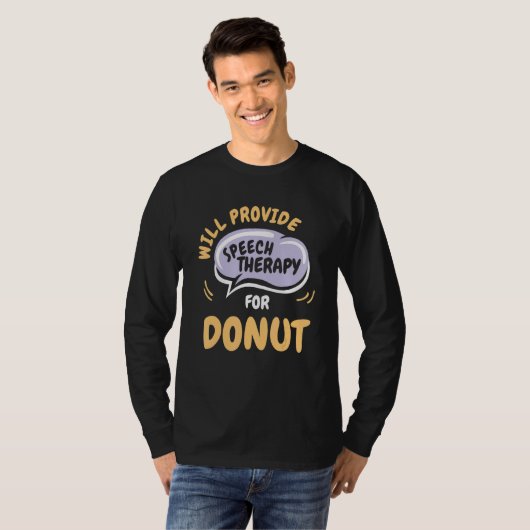 Provide Speech Therapy for Donut   Speech Patholog Tシャツ (正面フル)