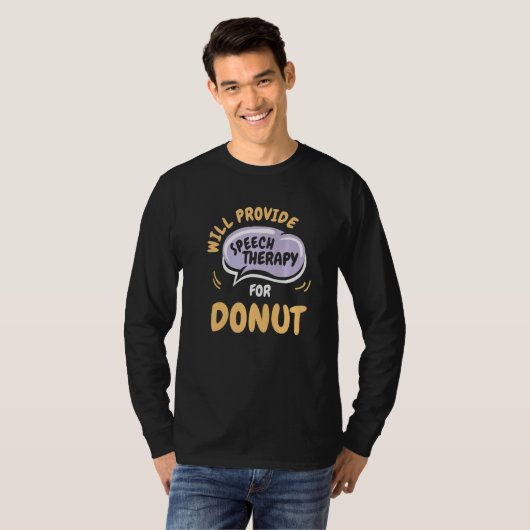 Provide Speech Therapy for Donut Speech Pathologi Tシャツ (正面フル)