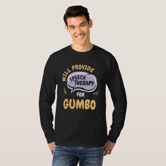 Provide Speech Therapy for Gumbo   Speech Patholog Tシャツ (正面フル)