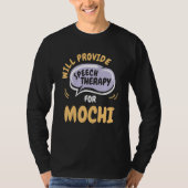 Provide Speech Therapy for Mochi   Speech Patholog Tシャツ (正面)