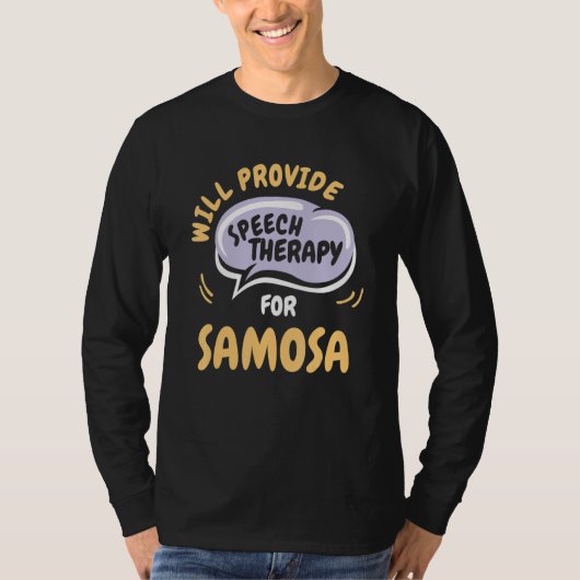 Provide Speech Therapy for Samosa  Speech Patholog Tシャツ (正面)