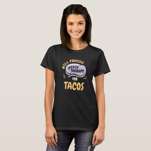Provide Speech Therapy for Tacos  Speech Pathologi Tシャツ (正面フル)