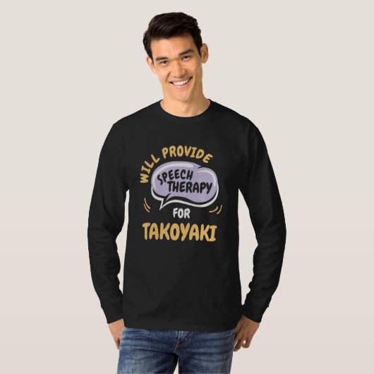 Provide Speech Therapy for Takoyaki   Speech Patho Tシャツ (正面フル)