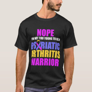 PSA乾癬関節炎あまりにも若い戦士アワレ Tシャツ