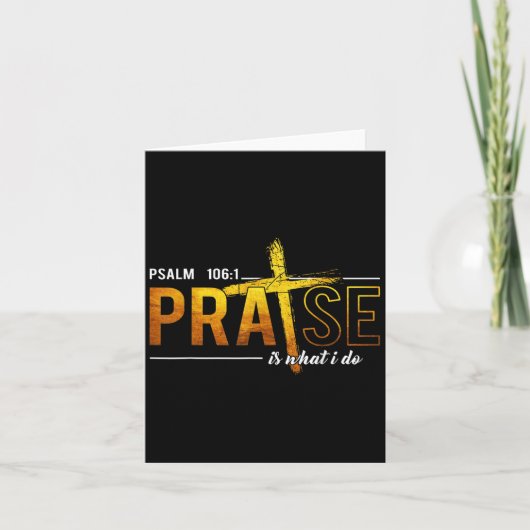Psalm 100_1 Praise Is What I Do Worship Christian  カード (正面)