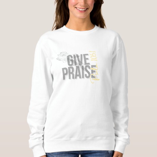 Psalm 105:1 Christian T-Shirt – “Give Praise" スウェットシャツ (正面)