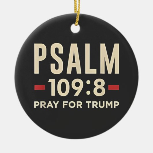 Psalm 109:8 Pray for Trump Religion inauguration  セラミックオーナメント (正面)
