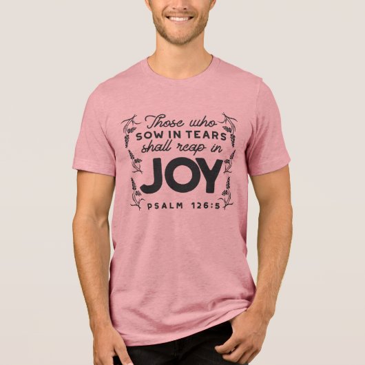 Psalm 126:5 Scripture Typography – Reap in Joy トライブレンドＴシャツ (正面)