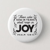 Psalm 126:5 Scripture Typography – Reap in Joy 缶バッジ (正面)