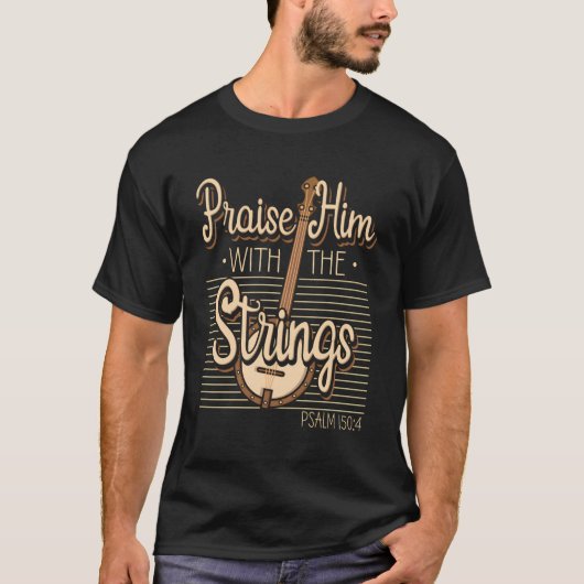 Psalm 1504 Faith Banjoで彼を賞賛する Tシャツ (正面)