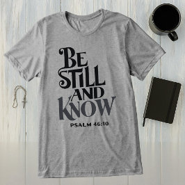 Psalm 46:10 Be Still and Know Religious トライブレンドＴシャツ