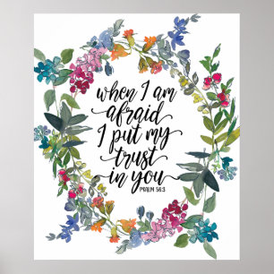 Psalm 56:3 When I am afraid I put my trust in You ポスター