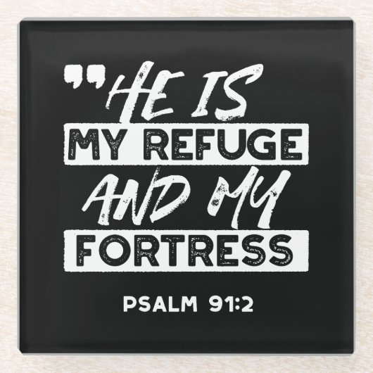 Psalm 91:2 – My Refuge and My Fortress Christian ガラスコースター (正面)
