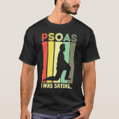 Psoas私はことわざPt物理セラピストだった Tシャツ (正面)