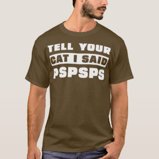 PsPsPs 3と言った猫に教えて Tシャツ