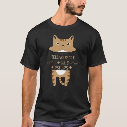 pspspspsと言った、あなたの猫に伝えてください。 tシャツ (正面)