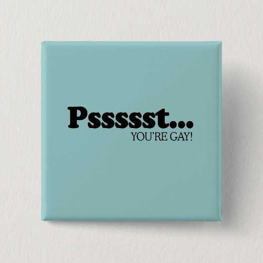 Pssst… あなたはゲイ 缶バッジ (正面)