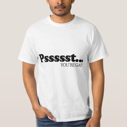 Pssst… あなたはゲイ tシャツ (正面)