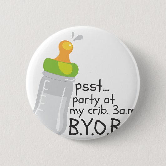 PSST私のまぐさ桶のパーティー。 3am. BYOB 缶バッジ (正面)