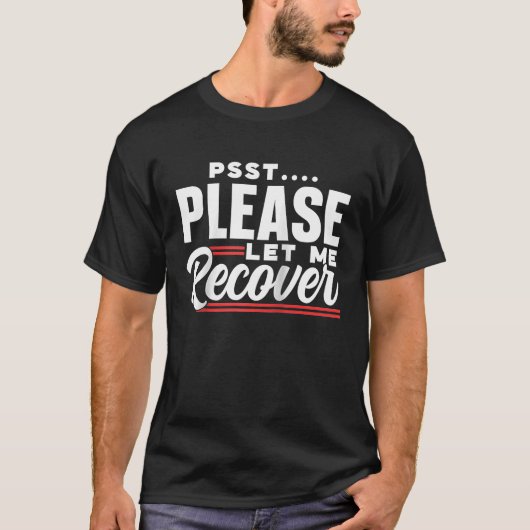 Psst私は生存者回復の患者を回復させてくれ Tシャツ (正面)